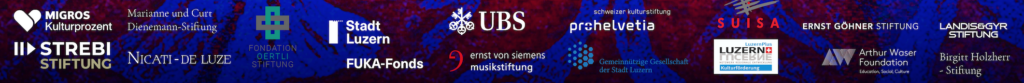 Abbildung Sponsoren für das Konzert Mythical Madness: Migros Kulturproduzent, Strebi Stiftung, Marianne und Curt Dienemann-Stiftung, Nicati-de-Luze, Foundation Oertli Stiftung, Stadt Luzern Fuka-Fonds, UBS, Ernst von Siemens Musikstiftung, Schweizer Kulturstiftung Prohelvetia, Gemeinnützige Gesellschaft der Stadt Luzern, Suisa, LuzernPlus Kulturförderung, Ernst Göhner Stiftung, Arthur Waser Foundation, Landis&Gyr Stiftung, Birgitt Holzherr - Stiftung